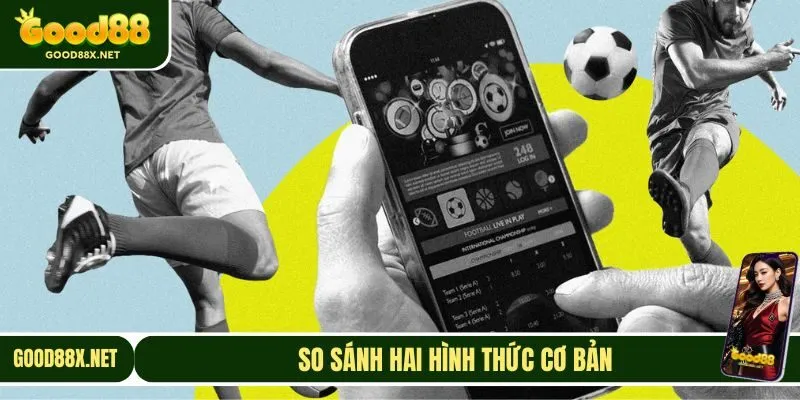 Lựa chọn hình thức cá cược mà bạn yêu thích nhất